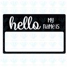 Hello My Name Is Name Tag Svg Files For Silhouette Files For Cricut Svg Dxf Eps Png Instant Download Supersvg Hello My Name Is Svg Cricut