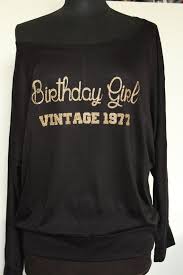 Birthday Shirt Ideas For Her 40th Birthday Gifts For Women Off The Shoulder Birthday Shirt Etsy 40th Birthday Gifts For Women Happy Birthday Shirt Birthday Shirts
