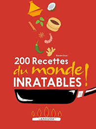 200 Recettes Du Monde Inratables Recette Du Monde Telechargement Le Monde