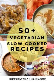 Simply amazing slow cooker dinner recipes that you can get prepared and cooking in no time at all. 50 Vegetarian Slow Cooker Recipes Brooklyn Farm Girl