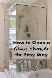 How To Clean A Glass Shower The Easy Way Glass Shower House Cleaning Tips Toilet Cleaning