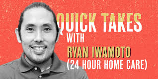 Five Questions with Ryan Iwamoto (24 Hour Home Care)