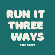 Run It Three Ways • A podcast