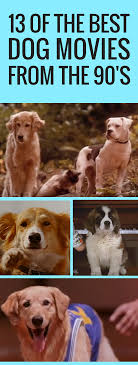 The 13 Best Dog Movies From The 90 S Dog Movies Best Dogs Big Dog Care