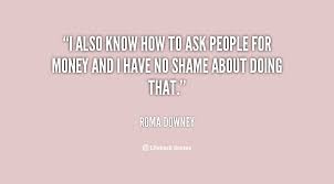 Quotes About People Asking For Money Quotesgram
