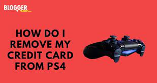 Maybe you would like to learn more about one of these? How To Remove Credit Card From Ps4 Without Password Bloggerplant Com