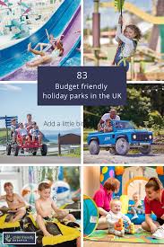 83 Budget Friendly Holiday Parks In The Uk In 2020 Holiday Park Family Weekend Best Family Vacations