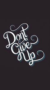 Don T Give Up Mobile9 Don T Give Up Inspirational Wallpapers Wallpaper Iphone Quotes