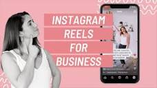 How to Use Reels For Business (INSTAGRAM REELS TIPS & CONTENT ...