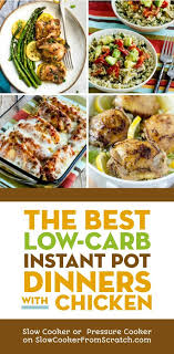 Low Carb And Keto Instant Pot Dinners With Chicken Slow Cooker Or Pressure Cooker Low Carb Instant Pot Recipes Pot Recipes Healthy Low Carb Dinner Chicken