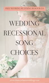 The Best Exit Wedding Recessional Songs Wedding Recessional Songs Wedding Recessional Recessional Songs