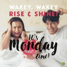 It's monday wake up and be great stay brave stay strong achieve success on monday Good Morning Monday Kickstarting A New Week