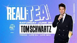 Reali-TEA! Brunch x Day Party! With TOM SCHWARTZ