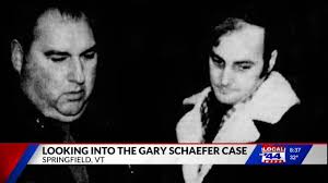 Retired Vermont police captain says convicted murderer Gary Schaefer was a  serial killer