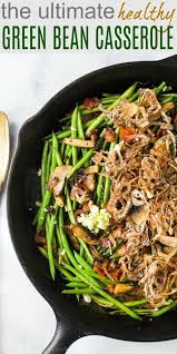 Healthy Green Bean Casserole Recipe With Homemade Fried Onions Recipe In 2020 Healthy Green Bean Casserole Healthy Green Beans Greenbean Casserole Recipe