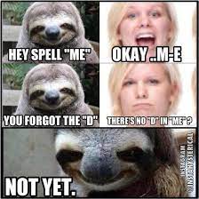 With rhymes uses cookies to enhance your experience. You Know What Rhymes With Sloth Rape Imgur