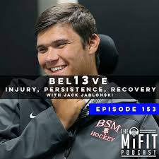 Bel13ve: Injury, Persistence, Recovery with Jack Jablonski