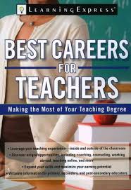 Best Careers For Teachers Discover Alternative Options To Make The Most Of Your Teaching Degree With Images Teaching Degree Jobs For Teachers Online Teaching