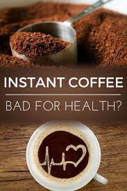 Is Instant Coffee Bad For Your Health Dopimize Coffee Bad For You Instant Coffee Coffee Blog