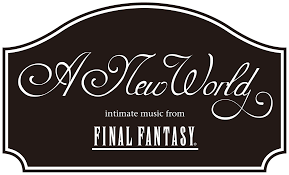 A New World: intimate music from FINAL FANTASY