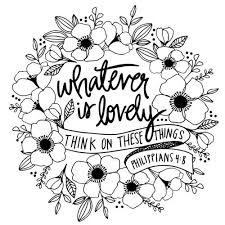 I can do all things through christ who gives me strength. this printable coloring page is a great christian kids activity to help children learn a memory verse, whether it's for home school, sunday school, or just for fun! Whatever Is Lovely Handlettered Coloring Coloring Canvas Bible Verse Coloring Page Bible Coloring Pages Bible Verse Coloring