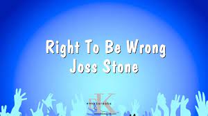Right To Be Wrong Joss Stone Karaoke Version Youtube