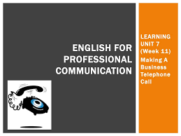 Sometimes, it's casual, like when you're talking with your clear communication is essential (needed) for management positions. English For Professional Communication Ppt Download