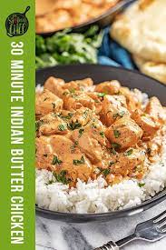 30 Minute Indian Butter Chicken Recipe Butter Chicken Indian Butter Chicken Indian Food Recipes