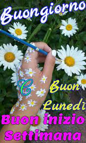 Saraseraragmail Com Buongiorno Buon Lunedi Buon Inizio Settimana Buon Lunedi Buongiorno Citazione Del Giorno