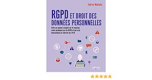 Politique de protection des données. Rgpd Et Droit Des Donnees Personnelles Enfin Un Manuel Complet Sur Le Nouveau Cadre Juridique Issu Rgpd Et De La Loi In Amazon De Mattatia Fabrice Fremdsprachige Bucher