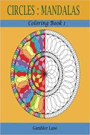 Looking for free coloring pages for adults? Amazon Com Circles Mandalas Coloring Book 1 Adult Coloring Book Mandala Coloring Book 9781517786441 Lane Gambler Books