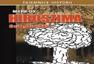 Sześćdziesiąt pięć lat od pierwszego ataku nuklearnego. Ox Mark Hiroszima 6 Sierpnia 1945 Roku Audiobook Ox Mark Audiobooki Historia Lit Faktu Audiobooki Autorzy Zagraniczni Audiobooki Benio457 Freedisc Pl