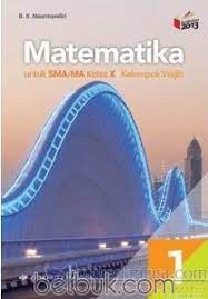 Modul guru pembelajar tk,sd,smp,sma,smk lengkap 2017 modul guru pembelajar tk download | download modul guru pembelajar tk (kelompo. Matematika Untuk Sma Ma Kelas X Kelompok Wajib Kurikulum 2013 Jilid 1 B K Noormandiri Belbuk Com