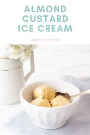 Ice cream is only as good as the ingredients used to make it. Almond Custard Ice Cream Recipe Happy Happy Nester