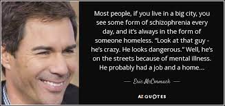 There are days when i wonder where my strength has gone. Schizophrenia Quotes Page 3 A Z Quotes