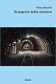 Una promessa che si tramanda di padre in. Amazon It Il Segreto Della Miniera Bianchi Elena Libri