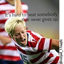 'i just megan rapinoe of usa celebrates her trophy of best scorer of the tournament following the 2019 fifa women's world. Its Hard To Beat Somebody That Never Gives Up Soccer Quotes Sport Quotes Usa Soccer Women