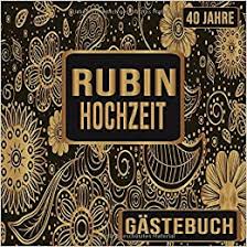Weitere ideen zu rubinhochzeit, hochzeit, hochzeitstag. Amazon Rubinhochzeit Gaestebuch 40 Jahre Rubin Hochzeit 40 Jahre Gaestebuch Zum Hochzeitstag Nach 40 Jahren Zum Eintragen Von Glueckwuensche Und Fotos Im Quadratischen Format Motiv Blumen Banner Retro Vintage Floral