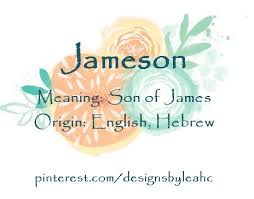 Jameson Baby Boy Names Boy Names Names With Meaning
