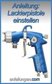 Anleitung Lackierpistole Einstellen In 2020 Lackieren Richtig Lackieren