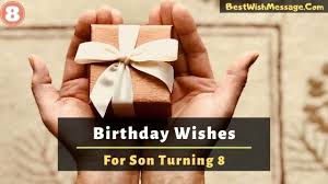 Our birthday gifts for him include snazzy apparel, cool grilling tools, and sports fan gifts. 35 Birthday Wishes For Son Turning 8 8th Birthday Wishes