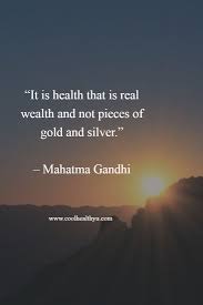 It Is Health That Is Real Wealth And Not Pieces Of Gold And Silver Ma Gandhiremake Gold Heal Health Is Wealth Quotes Gandhi Quotes Mahatma Gandhi
