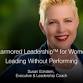 Unarmored Leadership™ for Women: Leading Without... event in Garden City, NY
