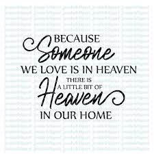 Maybe you would like to learn more about one of these? Because Someone We Love Is In Heaven Svg Heaven Svg Memorial Svg Jesus Svg Svg File Saying Quote Svg Svg Heaven Svg Sign Quotes Cricut Memorial Projects