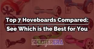 Top 7 Hoverboards Compared See Which Is The Best For You