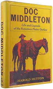 Doc Middleton. Life and Legends of the Notorious Plains Outlaw. by HUTTON,  HAROLD.: Fine Hardcover (1974) 1st Edition.