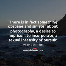 The concept of the norm in sexology is one of the insufficiently. There Is In Fact Something Obscene And Sinister About Photography A Desire Idlehearts