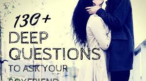 While you probably don't want to ask all 25 of them in one day—that would be intense—this list is a great place to start when you want to get more personal. 130 Deep Questions To Ask Your Boyfriend Pairedlife