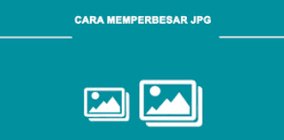 Jika ada yang masih kebingungan, silahkan ditanyakan melalui komentar. Cara Memperbesar Ukuran Jpg Sabine Blog