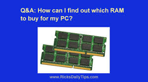 If you are not sure which memory upgrade kit to order, our pick is the. Q A How Can I Find Out Which Ram To Buy For My Pc